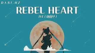 [ᴅᴀɴɪ.ʜᴢ] IVE(아이브) - REBEL HEART (ver. lo-fi)