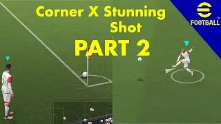 eFootball 2023 Corner X Stunning Shot PART 2 - Examples