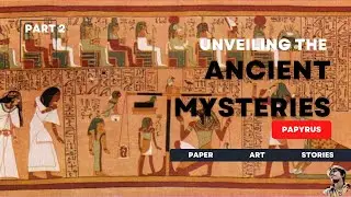 Trip to Egypt Part 2: Unveiling the Ancient Mysteries (Papyrus Paper Art Stories)