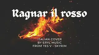 Ragnar il rosso - COVER by Eryl music from Skyrim - TES V