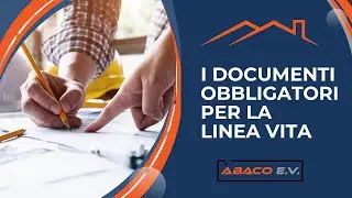 I documenti obbligatori per la linea vita