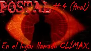 POSTAL - #4 (Final) En el lugar llamado CLÍMAX