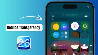 iOS 26: How to Reduce Transparency on iPhone (Boost Visibility & Battery)