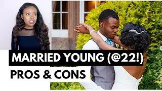 MARRIED AT 22! YOUNG & MARRIED | PROS & CONS