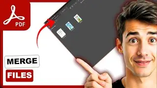 How to combine files into one PDF in Adobe Acrobat (Easiest Way)(2026 Guide)
