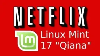 How to install Netflix in Linux Mint 17