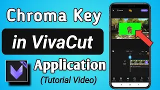 How to Use Chroma Key Tool to remove Blue / Green Screen Background in VivaCut Video Editor App
