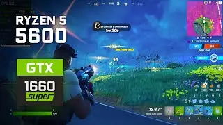 Fortnite Chapter 4 : Ryzen 5 5600 | GTX 1660 Super - Performance Mode