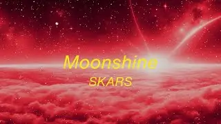 SKARS - Moonshine (Official Lyric Video)
