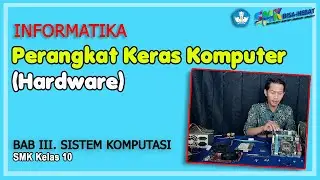 Mengenal Perangkat Keras Komputer ||  Hardware || Sistem Komputasi