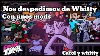 Adiós whitty 😢 friday night funkin para android mod de whitty y carol para todas las gamas