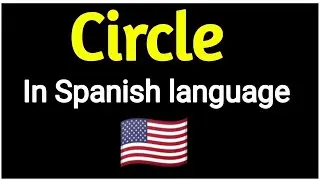 How To Say " Circle " In Spanish language . Spanish vocabulary practice .
