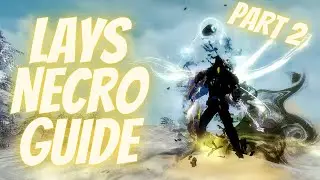 Gw2 WvW | [LAYS] Necro Guide Part 2