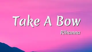 Rihanna   Take A Bow Lyrics