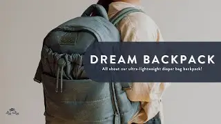 All about the Dream Backpack™ Diaper Bag!