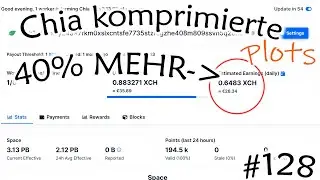 #128 Was bringen komprimierte Plots für Chia Farming wirklich | Verdienst und Stromersparnis?