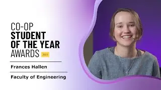 Frances Hallen - 2023 Co-op Student of the Year - Faculty of Engineering
