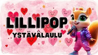 Lillipop - Ystävänpäivä 💗 | Uusi Lastenlaulu 🎶🎀