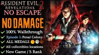 【RE:Revelations 2】NO DAMAGE/No Escape/All Medals/NG - 100% Walkthrough (Episode 1)
