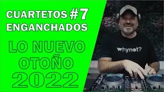 CUARTETOS ENGANCHADOS #7 💥 LO NUEVO OTOÑO 2022 💥 by @bayresgroupeventos5104