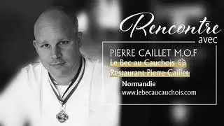 ROUGIÉ- RENCONTRE AVEC LE CHEF PIERRE CAILLET M.O.F