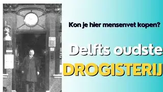 De oudste drogisterij van Delft: kon je hier mensenvet kopen?