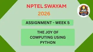 NPTEL The Joy of Computing using Python ASSIGNMENT 5 Solutions | Week 5 JAN 2026 