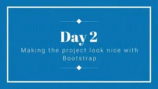 Programming365 || Making the HTML look nice with Bootstrap || Day 2