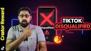 Video Disqualified from Creator Reward Program on TikTok