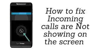 Incoming calls are not showing mobile screen