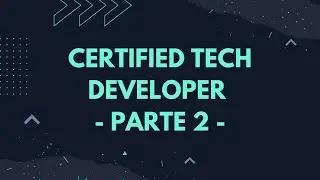 PARTE 2 - CERTIFIED TECH DEVELOPER