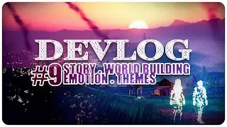 The Majestic Devlog #9 | It's about telling the Story
