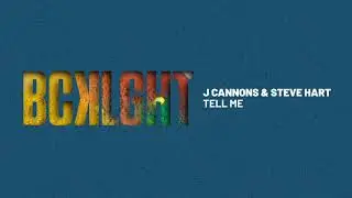 J Cannons & Steve Hart - Tell Me
