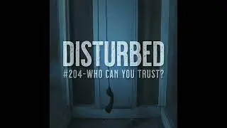 Disturbed #204 - Who Can You Trust?
