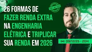 [Aulão 121] 26 formas de fazer renda extra na Engenharia Elétrica e triplicar sua renda em 2026
