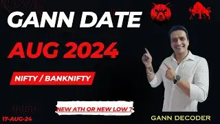 Gann Pressure Date I Aug 2024 I New ATH or New Low I Gann Astrology I Nifty View I Gann Decoder