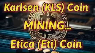 Karlsen KLS Mining | Etica ETİ Mining Nasıl Kazılır Overclock Ayarları Wallet Oluşturma...