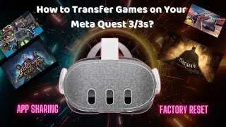 Meta Quest 3 and Meta Quest 3S Game Transfer Guide #vskel #vrheadset #metaquest3s #metaquest3
