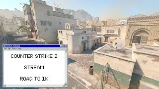 Counter Strike 2 Stream (ROAD TO 1K)