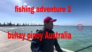 Fishing adventures 3 (Buhay Pinoy sa Australia)