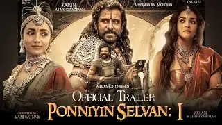 PONNIYIN SELVAN Trailer | Vikram | Karthi | Jeyaravi | Manirathnam | AR Rahman