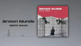 Brown Munde (XiphiX Remix) | AP dhillon | Gurvinder Gill | Shinda Kahlon
