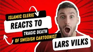 Islamic Cleric Reacts to Lars Vilks' tragic accident