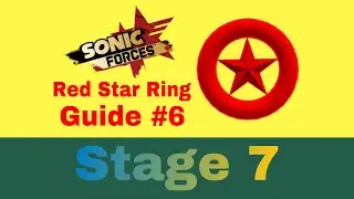 SONIC FORCES Red Star Ring Guide #6 (Stage 7)