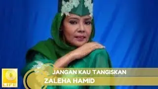 Zaleha Hamid - Jangan Kau Tangiskan (Official Audio)