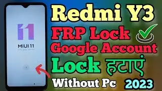 Redmi Y3 || FRP Bypass || MIUI 11 || Google Account Unlock || Without Pc || New Method || 2023.