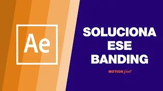 cómo SOLUCIONAR el PROBLEMA del BANDING en AFTER EFFECTS