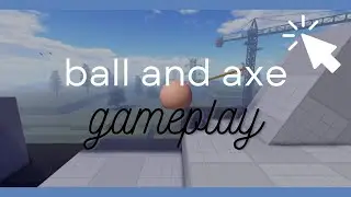 ball and axe gameplay