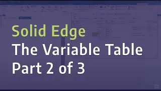 Solid Edge - The Variable Table - Part 2 of 3 - Creating Formulas and Rules
