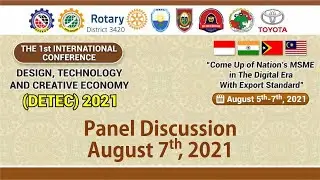 Diskusi Panel | THE 1st INTERNATIONAL CONFERENCE DESIGN, TECHNOLOGY AND CREATIVE ECONOMY(DETEC) 2021